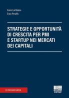 Strategie e opportunità per startup e PMI: capitali, crescita e mercati finanziari di Anna Lambiase, Enzo Peruffo edito da Maggioli Editore