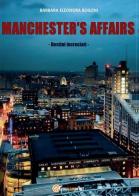 Manchester's affairs. Destini incrociati di Barbara E. Bogoni edito da Youcanprint