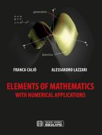 Elements of mathematics with numerical applications di Franca Caliò, Alessandro Lazzari edito da Esculapio