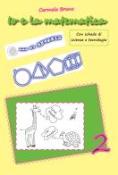Io e la matematica. Con schede di scienze e tecnologia vol.2 di Carmela Bruno edito da Erbario Celeste Editoria