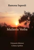Mulieris verba di Ramona Saperdi edito da Polymetis