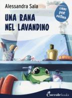 Una rana nel lavandino di Alessandra Sala edito da Coccole Books