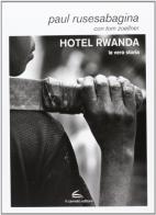 Hotel Rwanda. La vera storia di Paul Rusesabagina edito da Il Canneto Editore