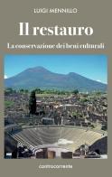 Il restauro. La conservazione dei beni culturali di Luigi Mennillo edito da Controcorrente
