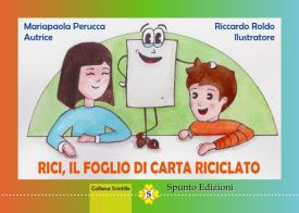 Rici, il foglio di carta riciclato di Mariapaola Perucca edito da Spunto Edizioni