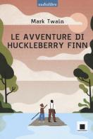 Le avventure di Huckleberry Finn letto da Pierfrancesco Poggi. Ediz. a caratteri grandi. Con CD-Audio di Mark Twain edito da Biancoenero