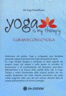 Yoga is my therapy. Curarsi con lo yoga di Yogi Pranidhana edito da OM
