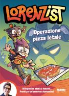 Operazione pizza letale di LorenzIST edito da Fabbri