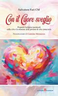Con il cuore sveglio. Proposte teologico-pastorali sulla vita e la missione delle persone di vita consacrata di Salvatore Farì edito da OasiApp La Pietra d'Angolo