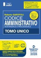 Codice amministrativo 2026 normativo per il concorso in Magistratura. Nuova ediz. di Roberto Garofoli edito da Neldiritto Editore