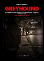 Greyhound. Sullo sfondo della storia del rock un componente racconta la biografia dell'anonima band The Street Corners di Carl Zimmerman edito da Elison Paperback