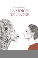 La morte del leone di Dea Cucciniello edito da Pav Edizioni