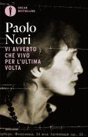 Vi avverto che vivo per l'ultima volta. Noi e Anna Achmatova di Paolo Nori edito da Mondadori