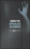 Apocalisse da camera di Andrea Piva edito da Einaudi