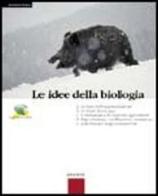 Le idee della biologia. Volume unico. Per le Scuole superiori di Giovanna Zunica edito da Zanichelli