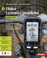 Fisica. Lezioni e problemi. Edizione Volta. Per le Scuole superiori vol. 2 di Giuseppe Ruffo, Nunzio Lanotte edito da Zanichelli