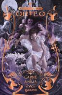 Carne e anima. Orfeo vol. 3 di Luca Tarenzi edito da Giunti Editore