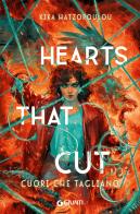 Hearts that cut. Cuori che tagliano di Kika Hatzopoulou edito da Giunti Editore
