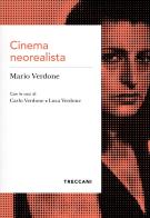 Cinema neorealista di Mario Verdone, Carlo Verdone, Luca Verdone edito da Treccani