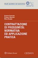 Contrattazione di prossimità: normativa ed applicazione pratica di Giuseppe Cantisano, Pasquale Ambrosio, Mario Guarino edito da CEDAM