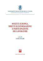 Società europea, diritti di informazione e partecipazione dei lavori di Luisa Ficari edito da Giuffrè
