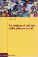 La nozione di cultura nelle scienze sociali di Denys Cuche edito da Il Mulino