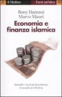 Economia e finanza islamica. Quando i mercati incontrano il mondo del Profeta di Rony Hamaui, Marco Mauri edito da Il Mulino