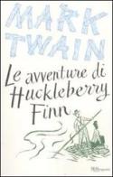 Le avventure di Huckleberry Finn. Ediz. integrale di Mark Twain edito da Rizzoli