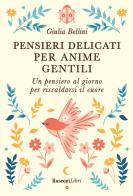 Pensieri delicati per anime gentili di Giulia Bellini edito da Rusconi Libri