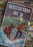 Quell'inverno del '44 di Bruno Trione edito da Atene del Canavese