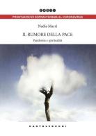 Il rumore della pace. Pandemia e spiritualità di Nadia Macrì edito da Castelvecchi