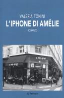L' iPhone di Amélie di Valeria Tonini edito da Pendragon
