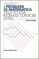 I problemi di matematica della Scuola Normale Superiore di Pisa edito da Bollati Boringhieri