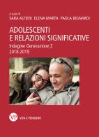 Adolescenti e relazioni significative. Indagine Generazione Z 2018-2019 edito da Vita e Pensiero