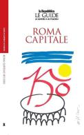 Roma capitale. 150 anni. Le guide ai sapori e ai piaceri edito da Gedi (Gruppo Editoriale)