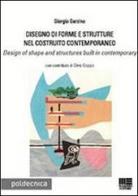 Disegno di forme e strutture nel costruito contemporaneo di Giorgio Garzino edito da Maggioli Editore