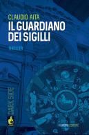 Il guardiano dei sigilli di Claudio Aita edito da Nardini