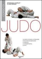 Corso di judo di Emmanuel Charlot, Jane Bridge edito da De Vecchi