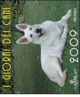 I giorni dei cani. Calendario 2009 edito da Ugo Mursia Editore