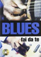Il blues fai da te. Con CD di Roberto Lassari edito da Carisch