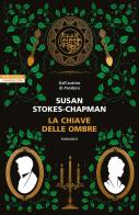 La chiave delle ombre di Susan Stokes-Chapman edito da Neri Pozza