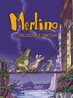 Salsiccia e Tartina. Merlino vol.1 di Joann Sfar, José-Luis Munuera edito da Logos