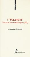 I «Piacentini». Storia di una rivista (1962-1980) di Giacomo Pontremoli edito da Edizioni dell'Asino