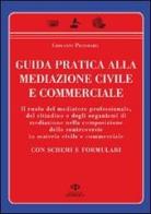 Guida pratica alla mediazione civile e commerciale. Con schemi e formulari di Giovanni Pecoraro edito da Nuova Giuridica