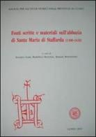 Fonti scritte e materiali sull'abbazia di Santa Maria di Staffarda (1300-1420) edito da Soc. Studi Stor. Archeologici
