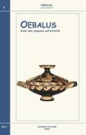 Oebalus. Studi sulla Campania nell'antichità vol.8 edito da Scienze e Lettere