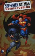 Nemici pubblici. Superman/Batman vol.1 edito da Lion