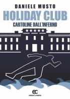 Holiday club. Cartoline dall'inferno di Daniele Musto edito da Edizioni Creativa