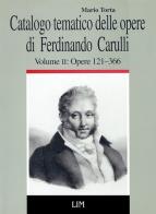Catalogo tematico delle opere di Ferdinando Carulli vol.2 di Mario Torta edito da LIM