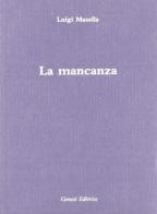 La mancanza di Luigi Masella edito da Genesi